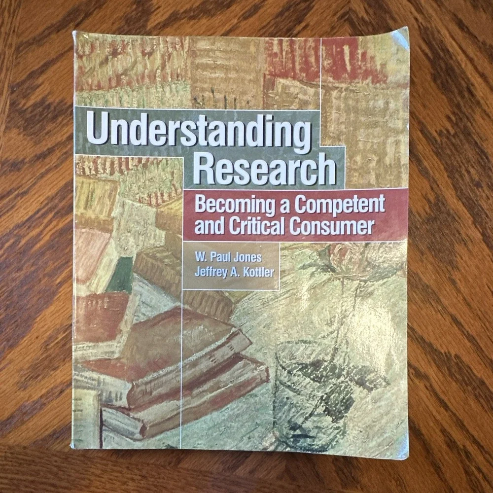 Understanding Research Becoming a Competent and Critical Consumer Jones Kottler